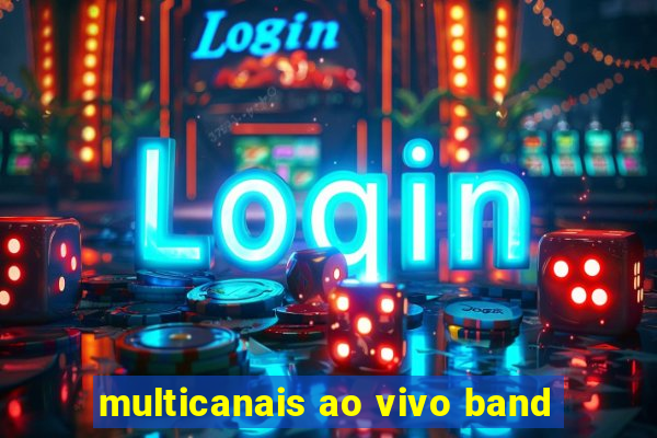 multicanais ao vivo band